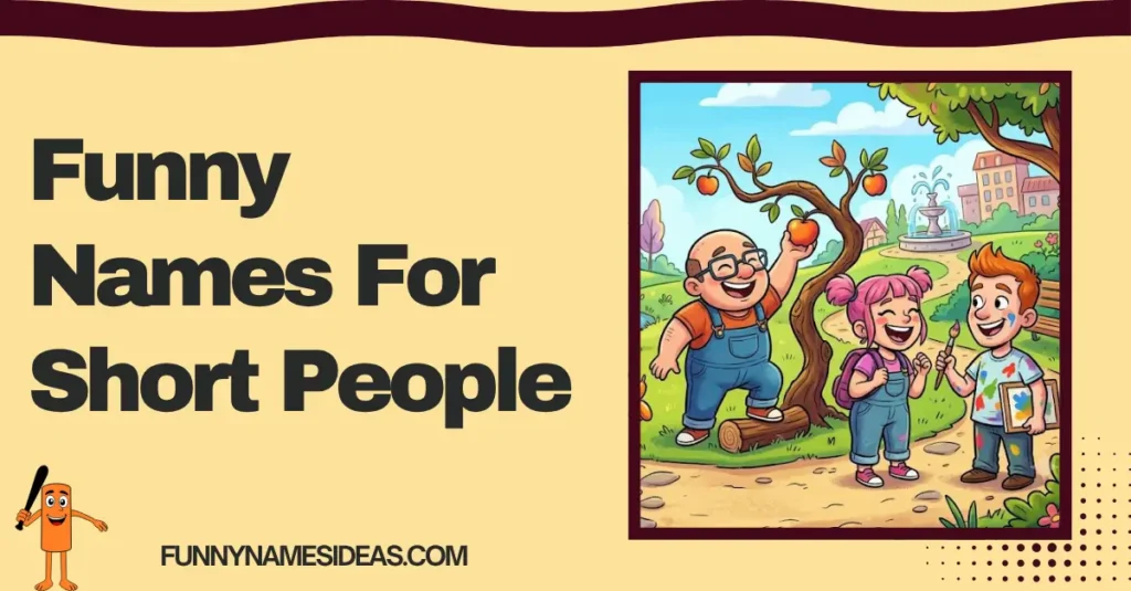 Funny Names for Short People