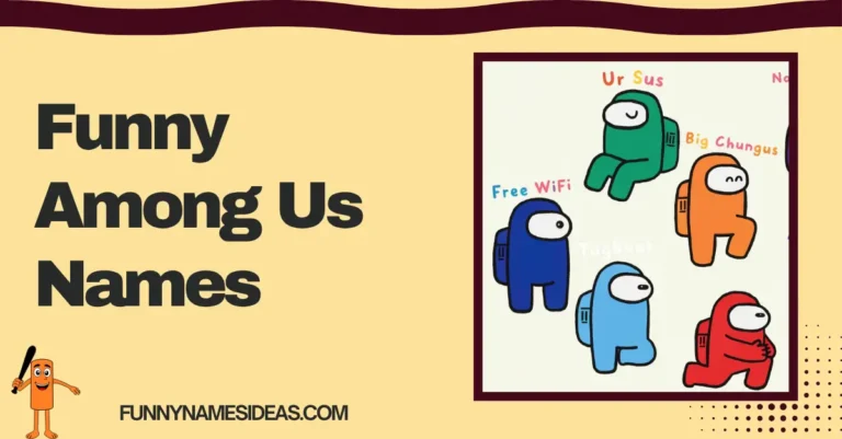 Funny Among Us Names