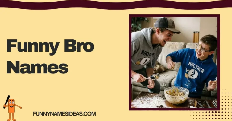 Funny Bro Names